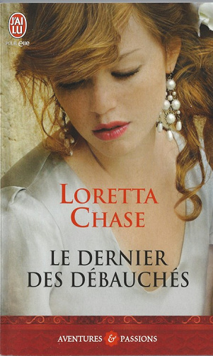 Loretta Chase - Le derniers des debauchés, Tome 4: Les débauchés