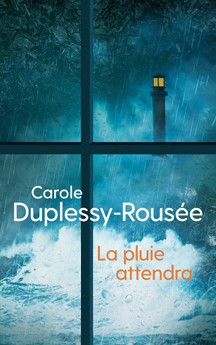 La pluie attendra - Carole Duplessy-Rousée (2021)