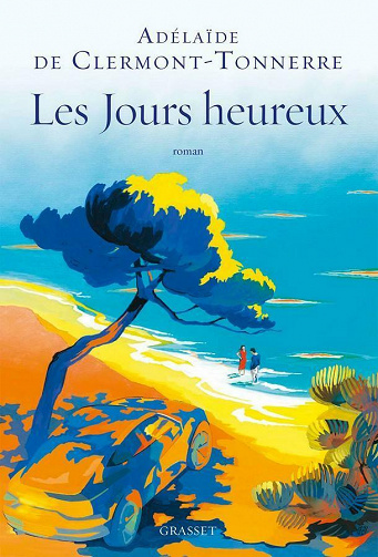 Les jours heureux - Adélaïde de Clermont-Tonnerre (2021)