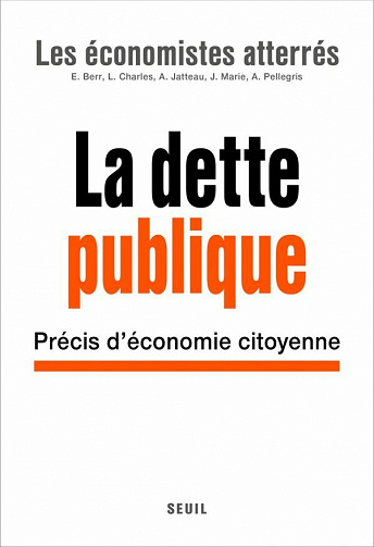 La Dette publique: Précis d'économie citoyenne - Les Économistes atterrés (2021)