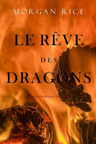 Le Rêve des Dragons (Le Temps des Sorciers, T8) - Morgan Rice (2021)