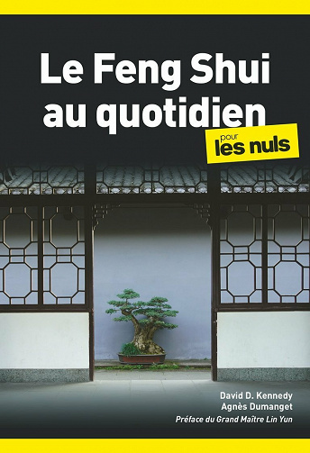 Le Feng Shui au quotidien pour les Nuls - Agnès DUMANGET, David KENNEDY (2021)