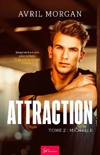 Attraction, tome 2 : Michelle - Avril Morgan (2021)