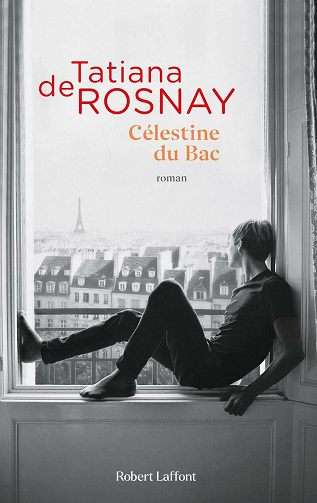 Célestine du Bac - Tatiana de Rosnay