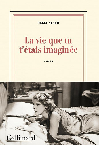 La vie que tu t’étais imaginée - Nelly Alard (2020)