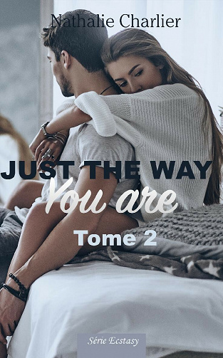 Just the Way You Are: Tome 2 - Nathalie Charlier (2021)
