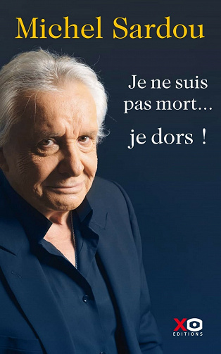 Je ne suis pas mort… je dors ! - Michel Sardou (2021)