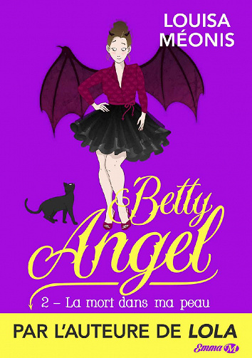 Louisa Méonis - Betty Angel, T2: La mort dans ma peau