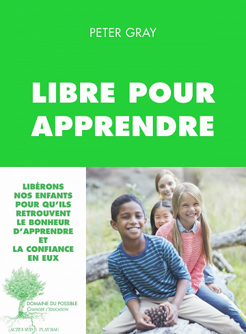 Peter Gray - Libre pour apprendre
