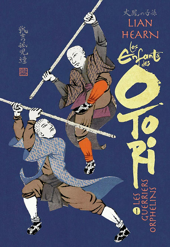 Lian Hearn - Les Enfants des Otori, T1: Les Guerriers orphelins