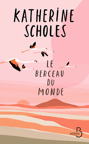 Le Berceau du monde - Katherine Scholes (2021)