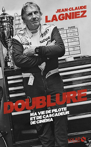 Doublure : ma vie de pilote et de cascadeur de cinéma - Jean-Claude Lagniez (2021)