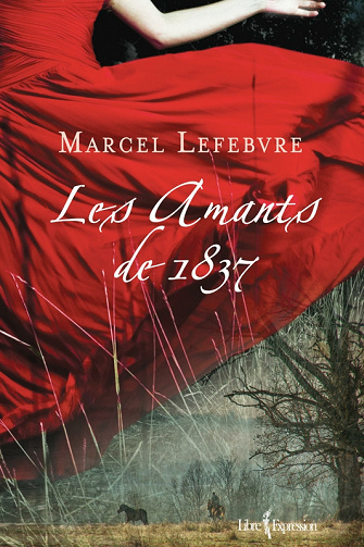Marcel Lefebvre - Les amants de 1837