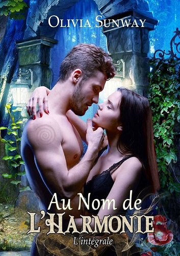 Au Nom de l'Harmonie, L'intégrale de la Trilogie - Olivia Sunway (2021)