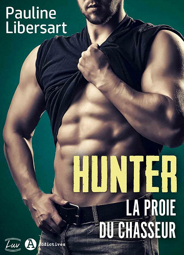 Hunter : La proie du chasseur - Pauline Libersart (2021)