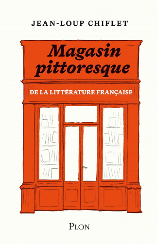 Magasin pittoresque de la littérature française - Jean-Loup Chiflet (2021)