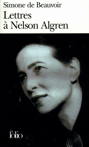 Simone de Beauvoir - Lettres  à  Nelson Algren, Un amour transatlantique  1947-1964