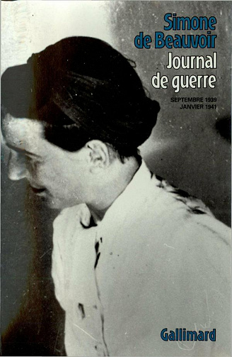 Simone de Beauvoir - Journal de guerre: Septembre 1939 Janvier 1941