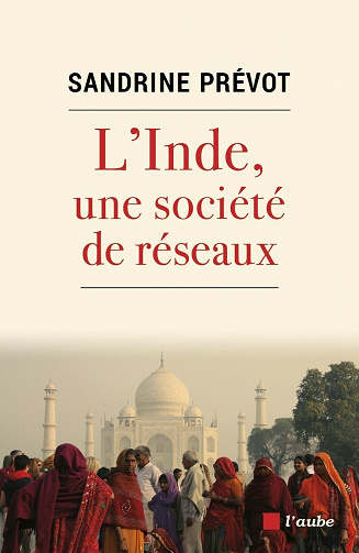 L’Inde, une société de réseaux - Sandrine Prévot (2021)