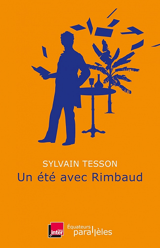 Un été avec Rimbaud - Sylvain Tesson (2021)