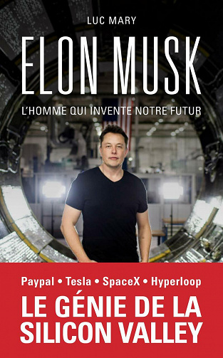 Elon Musk, l'homme qui invente notre futur - Luc Mary (2021)