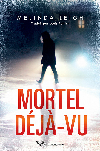 Mortel déjà-vu - Melinda Leigh (2021)