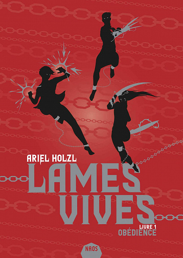 Ariel Holzl - Lames vives, Livre 1: Obédience
