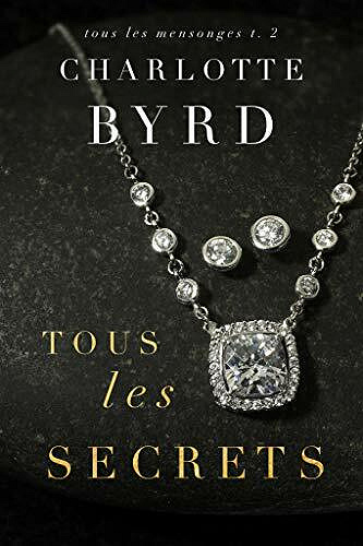 Tous Les Secrets (Tous Les Mensonges, tome 2) - Charlotte Byrd (2021)