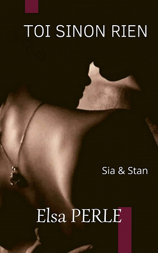 Sia & Stan (Toi sinon rien, tome 1) - Elsa Perle (2020)
