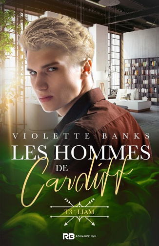 Violette Banks - Les hommes de Cardiff, T3: Liam (2021)