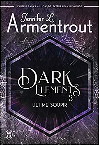 Dark Elements (Tome 3) - Ultime soupir - Jennifer L. Armentrout (2021)