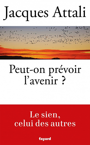 Jacques Attali - Peut-on prévoir l'avenir ?