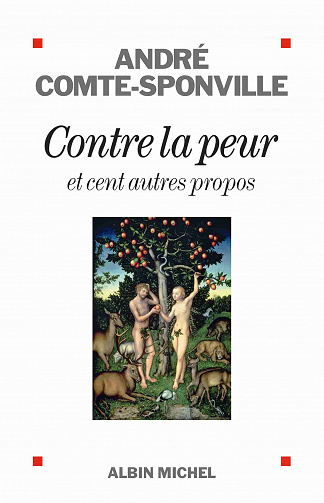 André Comte-Sponville - Contre la peur et cent autres propos
