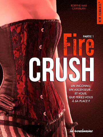 Robyne Max Chavalan - Fire crush - Partie 1