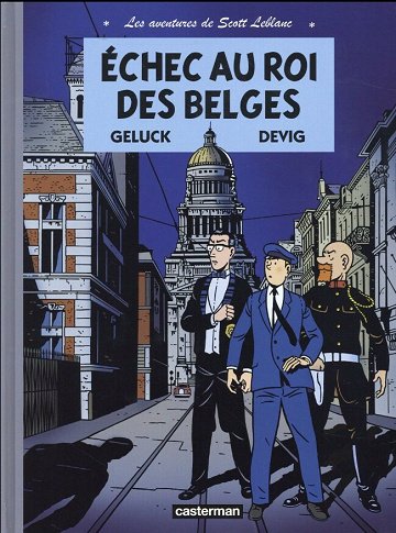 Les aventures de Scott Leblanc- Tome 4 - Échec au roi des Belges