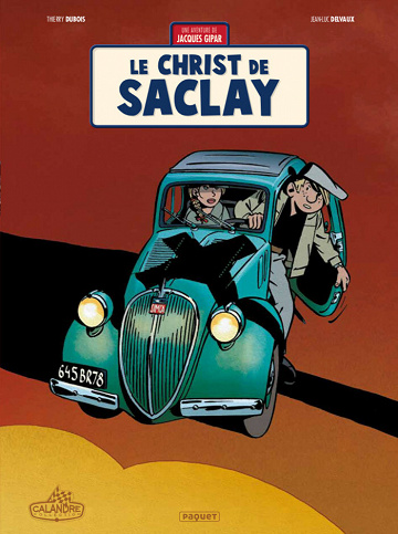 Une Aventure de Jacques Gipar - Tome 9 - Le Christ de Saclay