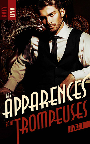 Les apparences sont trompeuses - tome 1 - Katy Lina (2021)