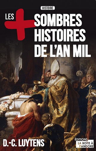 Les plus sombres histoires de l'An Mil - Daniel-charles Luytens