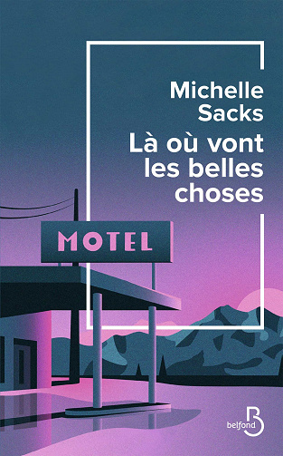 Là où vont les belles choses - Michelle Sacks (2021)