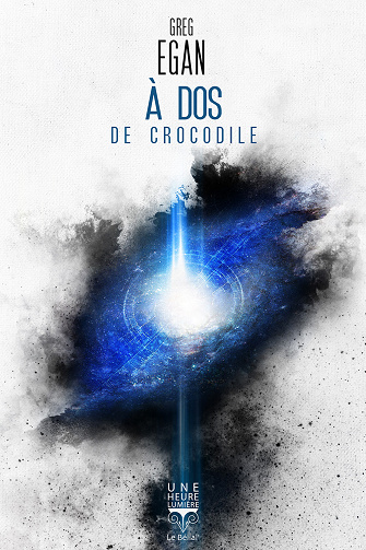 À dos de crocodile - Greg Egan (2021)