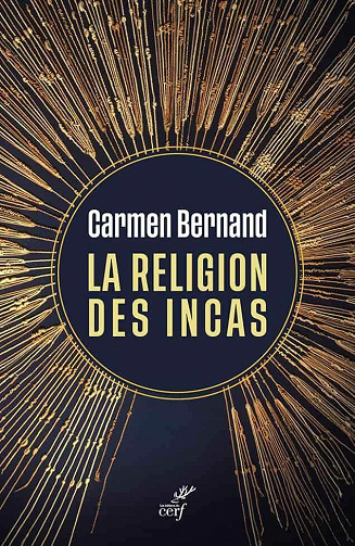 La religion des Incas - Carmen Bernand (2021)
