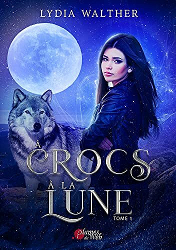 À Crocs à la Lune: Tome 1 - Lydia Walther (2021)