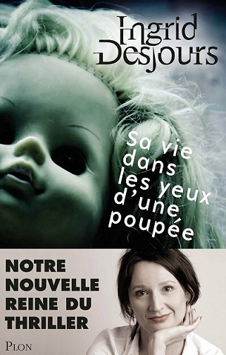 Sa vie dans les yeux d'une poupée - Ingrid Desjours