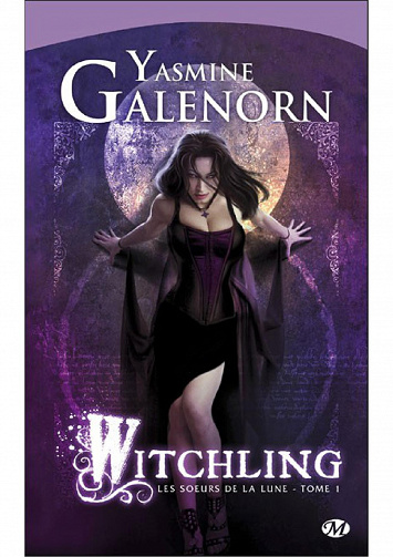 Yasmine Galenorn - Les Sœurs de la lune, T1: Witchling