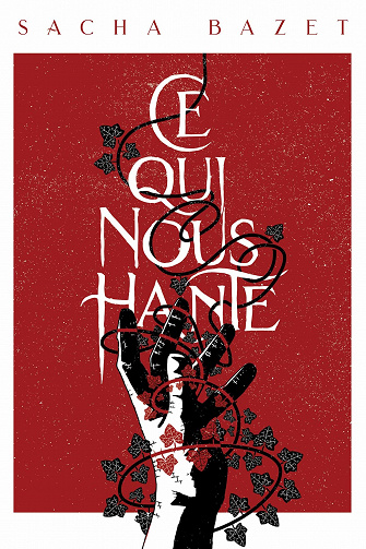 Ce qui nous hante - Sacha Bazet (2021)