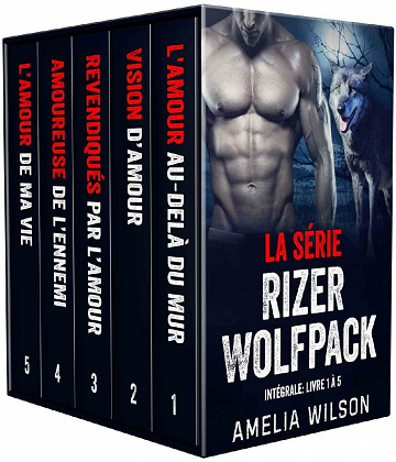 La série rizer wolfpack : Intégrale (livre 1 à 5) - Amelia Wilson (2021)