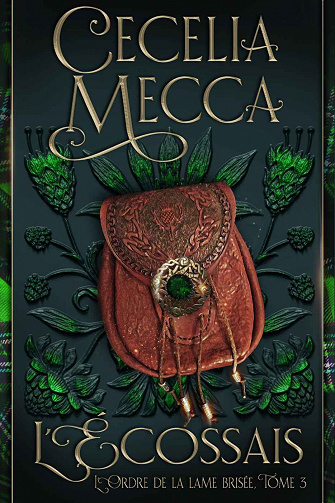 Cecelia Mecca - L'Ordre de la lame brisée,T3: L'Écossais