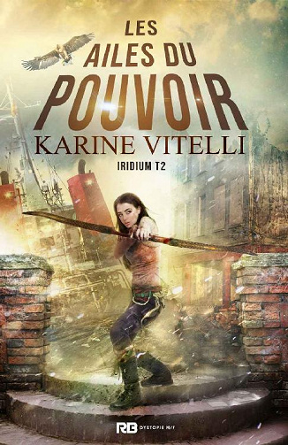 Karine Vitelli - Les ailes du pouvoir: Iridium, T2 (2021)