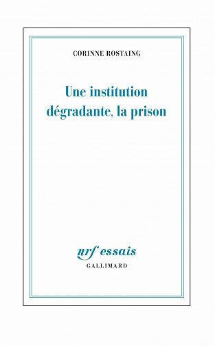 Une institution dégradante, la prison - Corinne Rostaing (2021)
