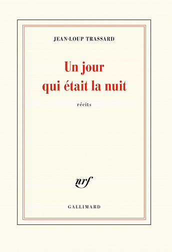 Un jour qui était la nuit - Jean-Loup Trassard (2021)